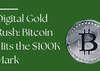 Digital Gold Rush: Bitcoin Hits the $100K Mark